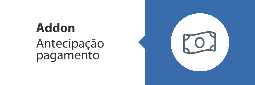 Addon Antecipação de Pagamento